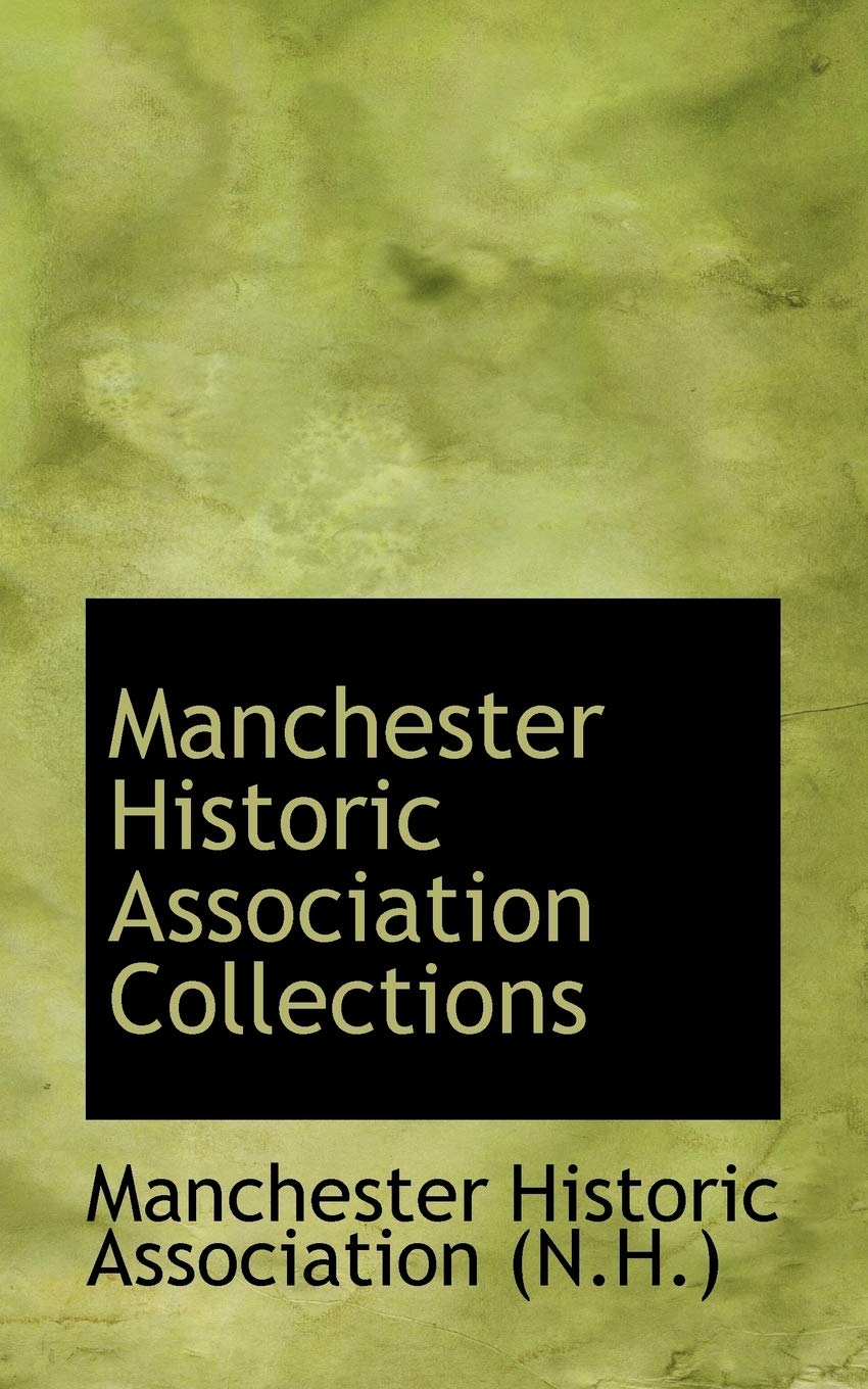 Manchester Historic Association Collections Politics & History