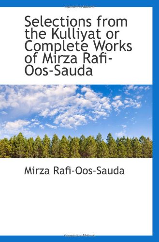 Selections from the Kulliyat or Complete Works of Mirza Rafi-Oos-Sauda Politics & History