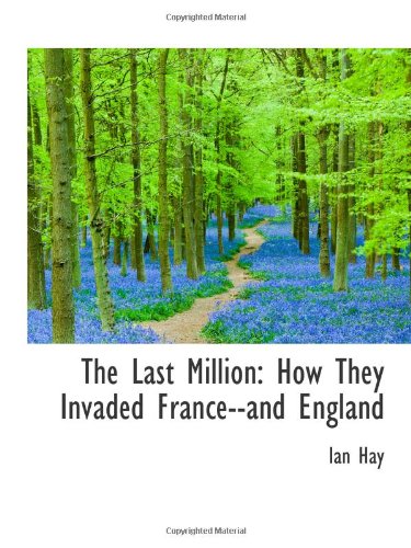The Last Million: How They Invaded France--and England Politics & History