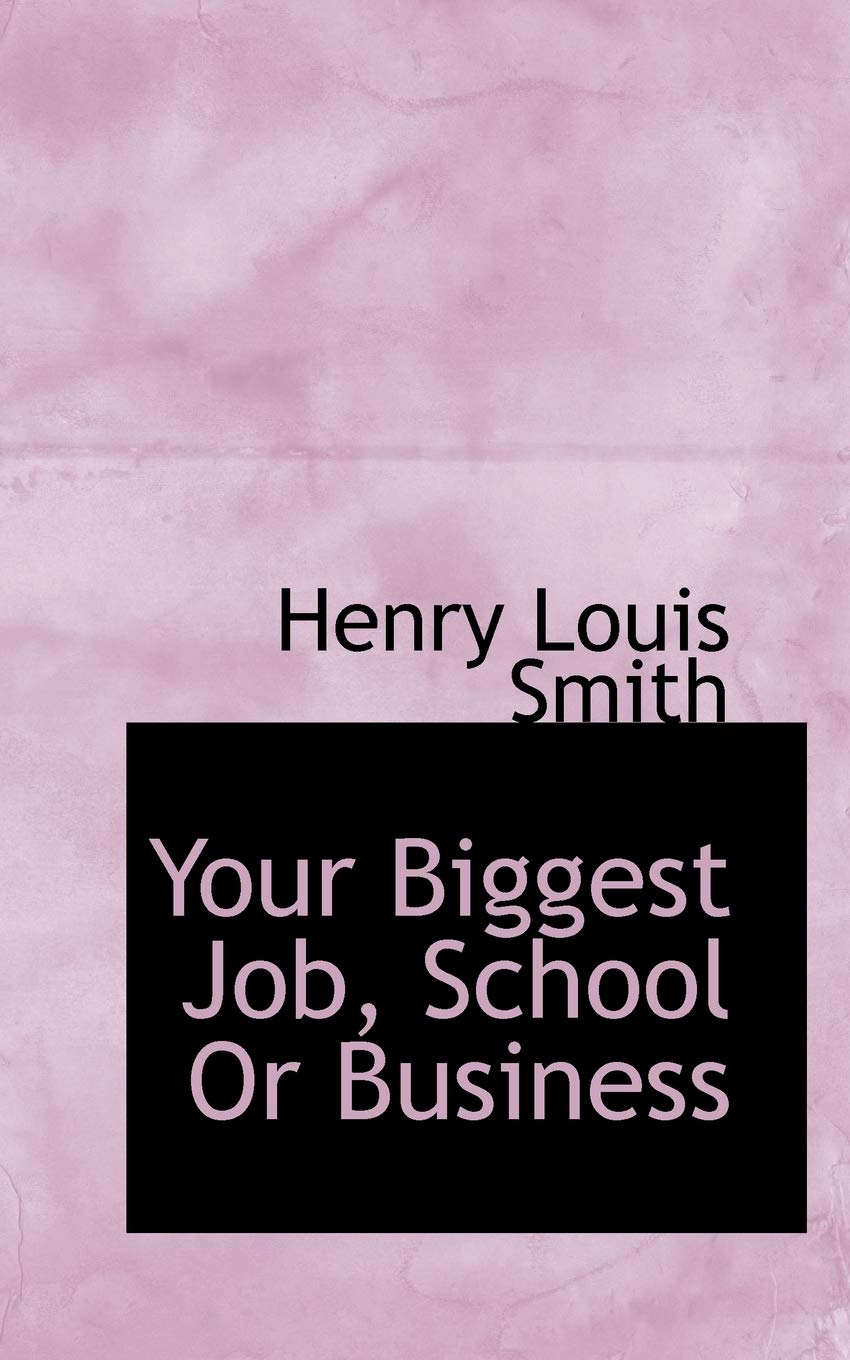 Your Biggest Job, School or Business Business, Finance & Career