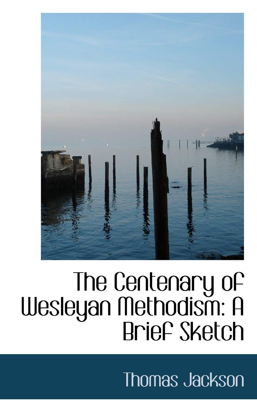 Product Image: The Centenary of Wesleyan Methodism: A Brief Sketch