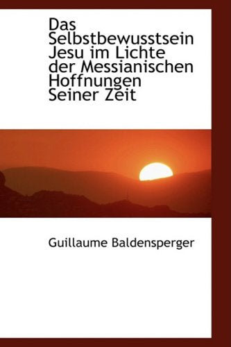Das Selbstbewusstsein Jesu Im Lichte Der Messianischen Hoffnungen Seiner Zeit Politics & History