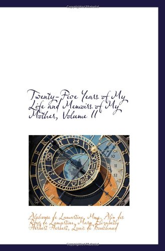 Twenty-Five Years of My Life and Memoirs of My Mother, Volume II Books