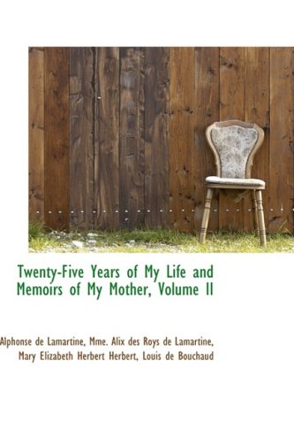 Twenty-five Years of My Life and Memoirs of My Mother Politics & History