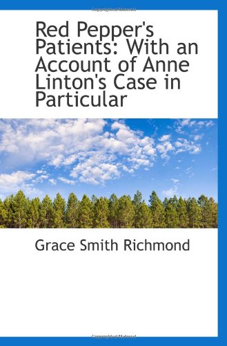 Red Pepper's Patients: With an Account of Anne Linton's Case in Particular Politics & History