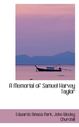 A Memorial of Samuel Harvey Taylor Politics & History