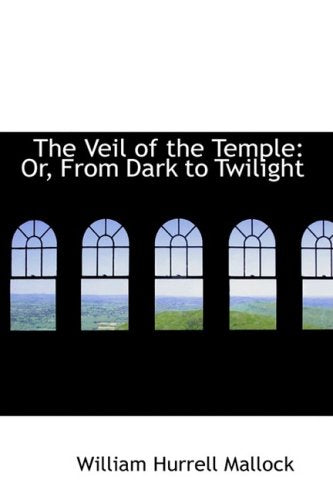 The Veil of the Temple: Or, from Dark to Twilight Politics & History