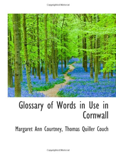 Glossary of Words in Use in Cornwall Politics & History