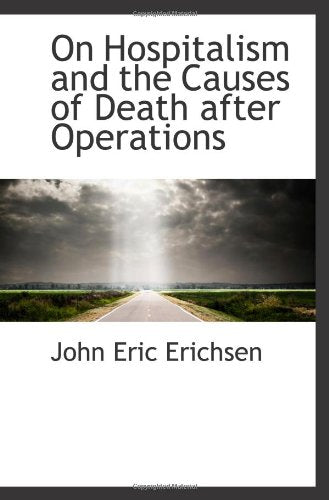 On Hospitalism and the Causes of Death after Operations Politics & History