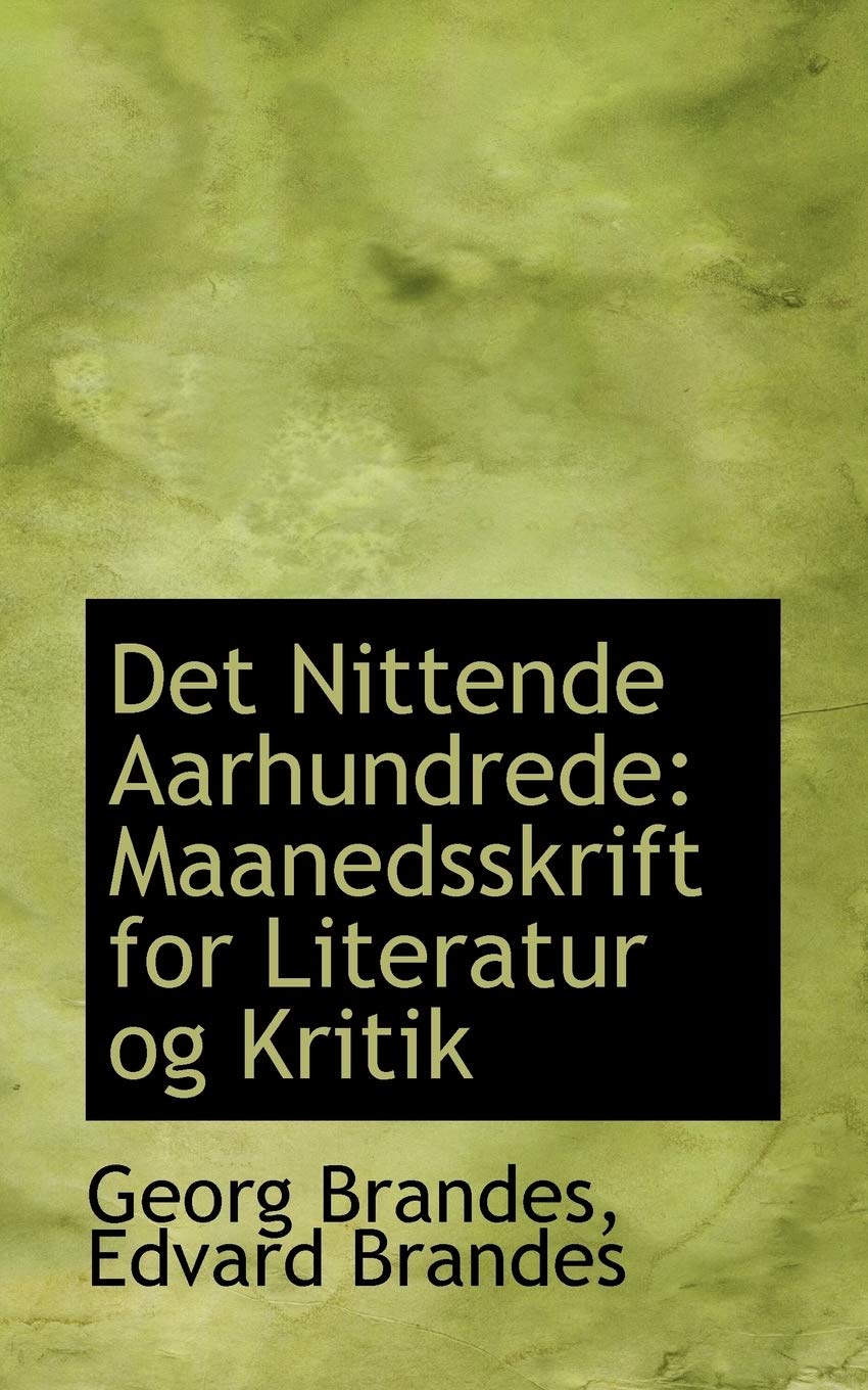 Det Nittende Aarhundrede: Maanedsskrift for Literatur Og Kritik Politics & History