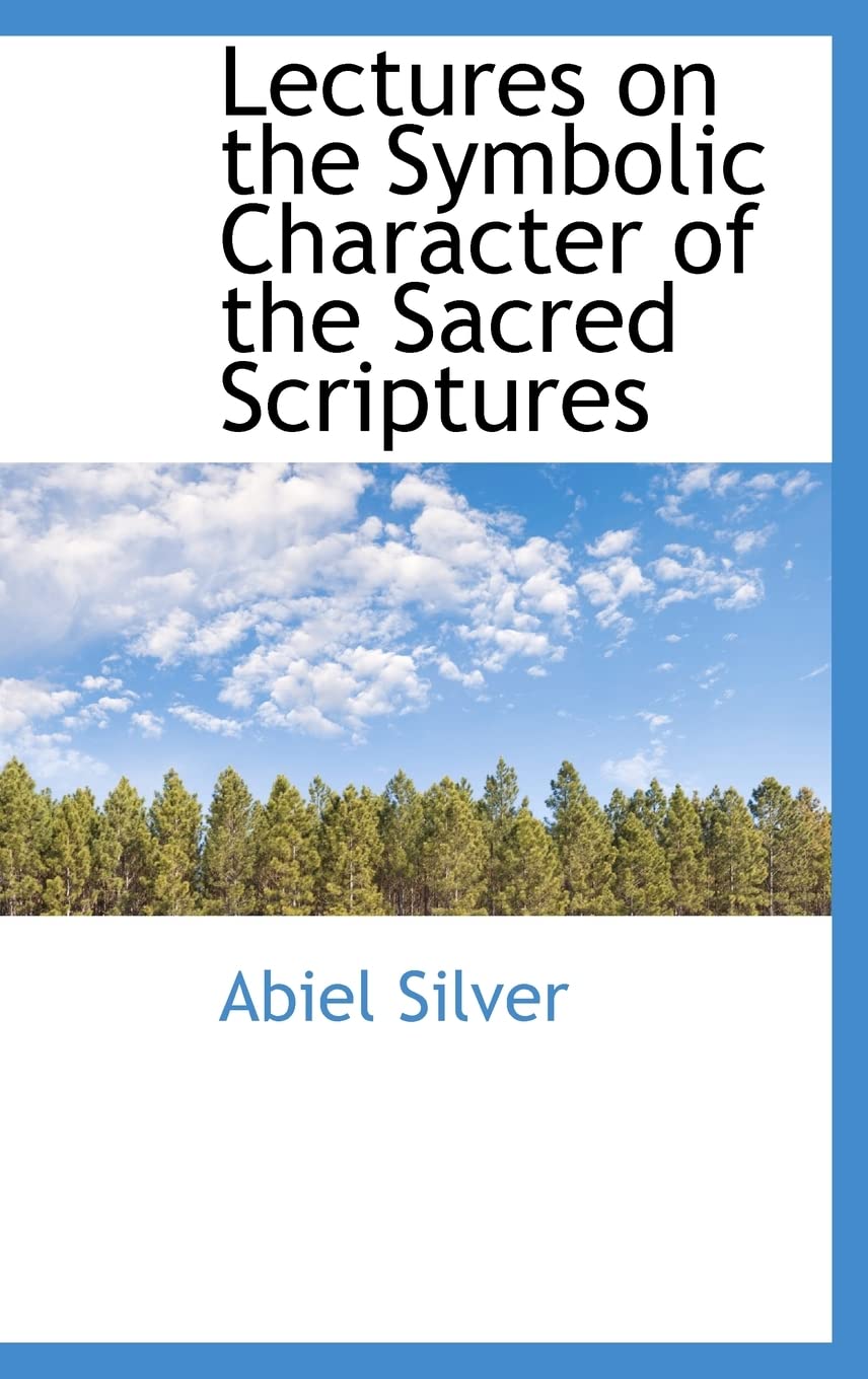 Lectures on the Symbolic Character of the Sacred Scriptures Politics & History