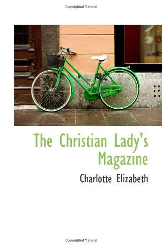 The Christian Lady's Magazine Politics & History