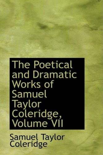 The Poetical and Dramatic Works of Samuel Taylor Coleridge Books