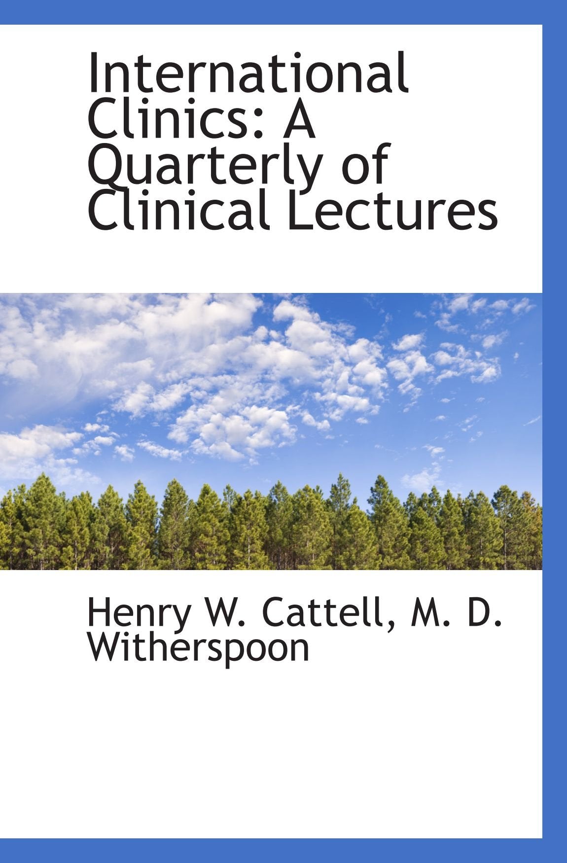 International Clinics: A Quarterly of Clinical Lectures Politics & History