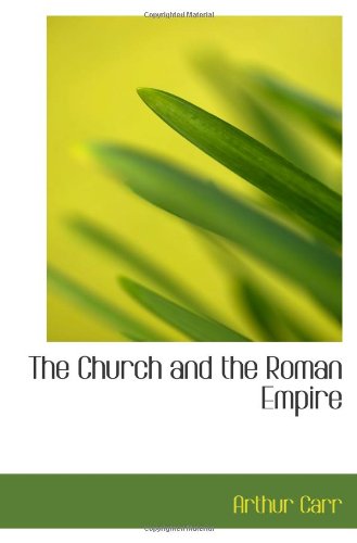 The Church and the Roman Empire Politics & History