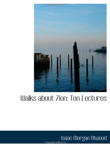 Walks about Zion: Ten Lectures Politics & History