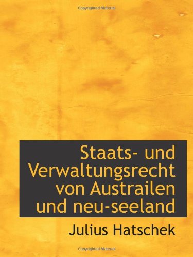 Staats- und Verwaltungsrecht von Austrailen und neu-seeland Politics & History