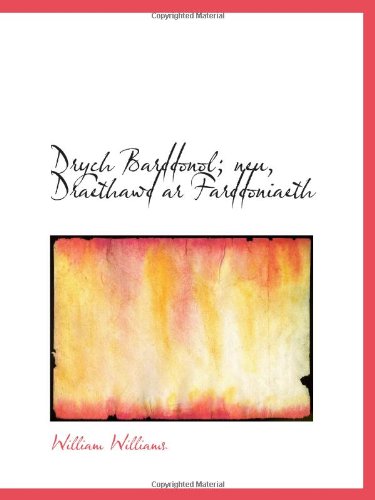 Drych Barddonol; neu, Draethawd ar Farddoniaeth Politics & History