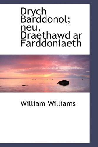 Drych Barddonol; Neu, Draethawd AR Farddoniaeth Politics & History