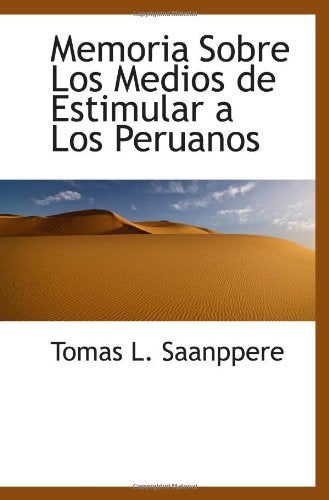 Memoria Sobre Los Medios de Estimular a Los Peruanos Politics & History