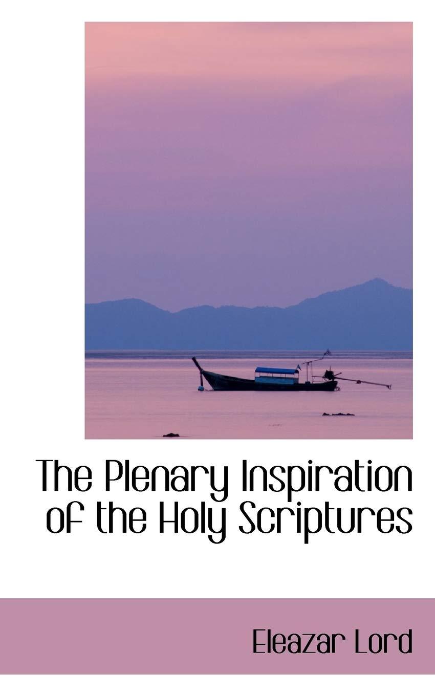 The Plenary Inspiration of the Holy Scriptures Politics & History