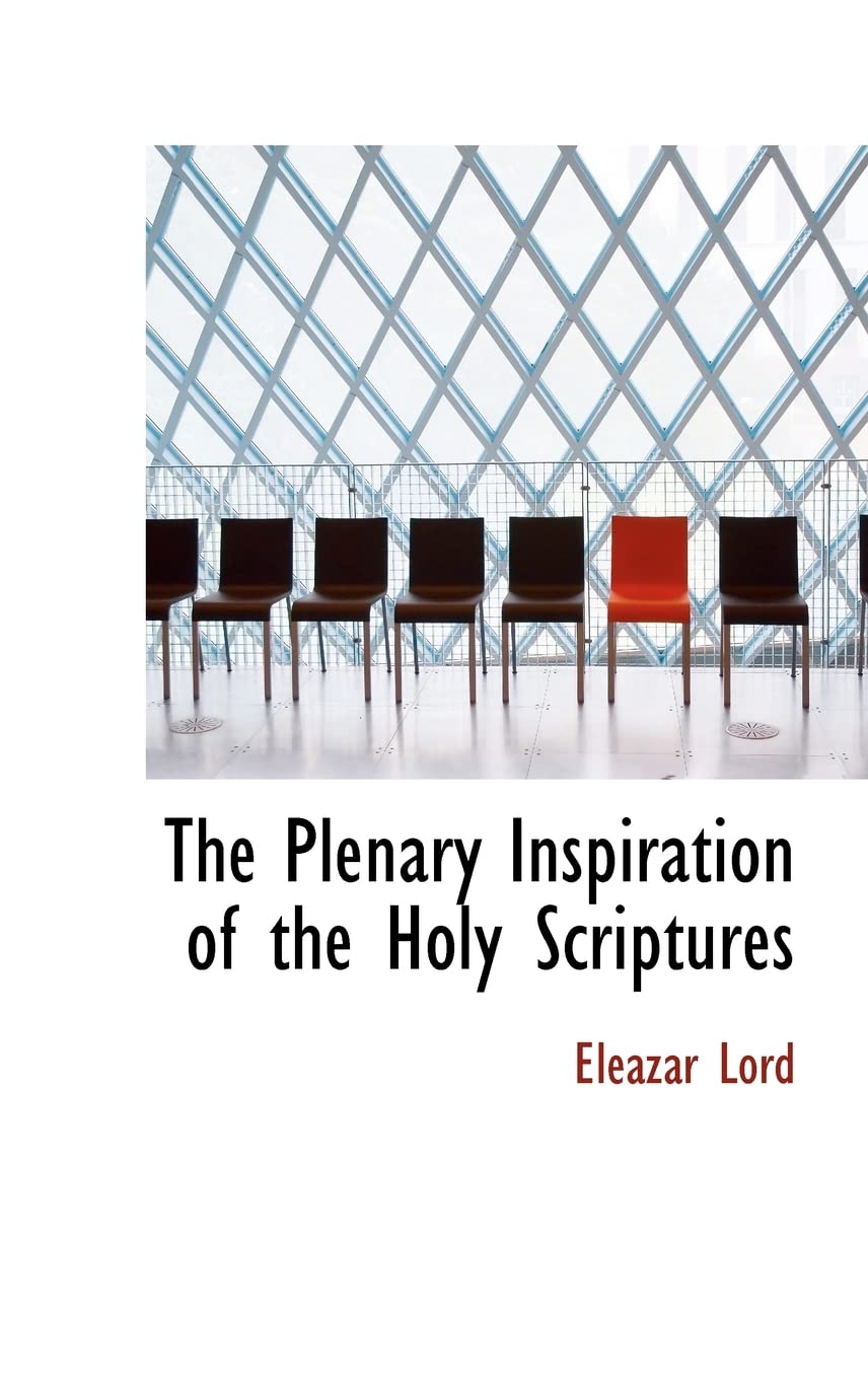 The Plenary Inspiration of the Holy Scriptures Politics & History