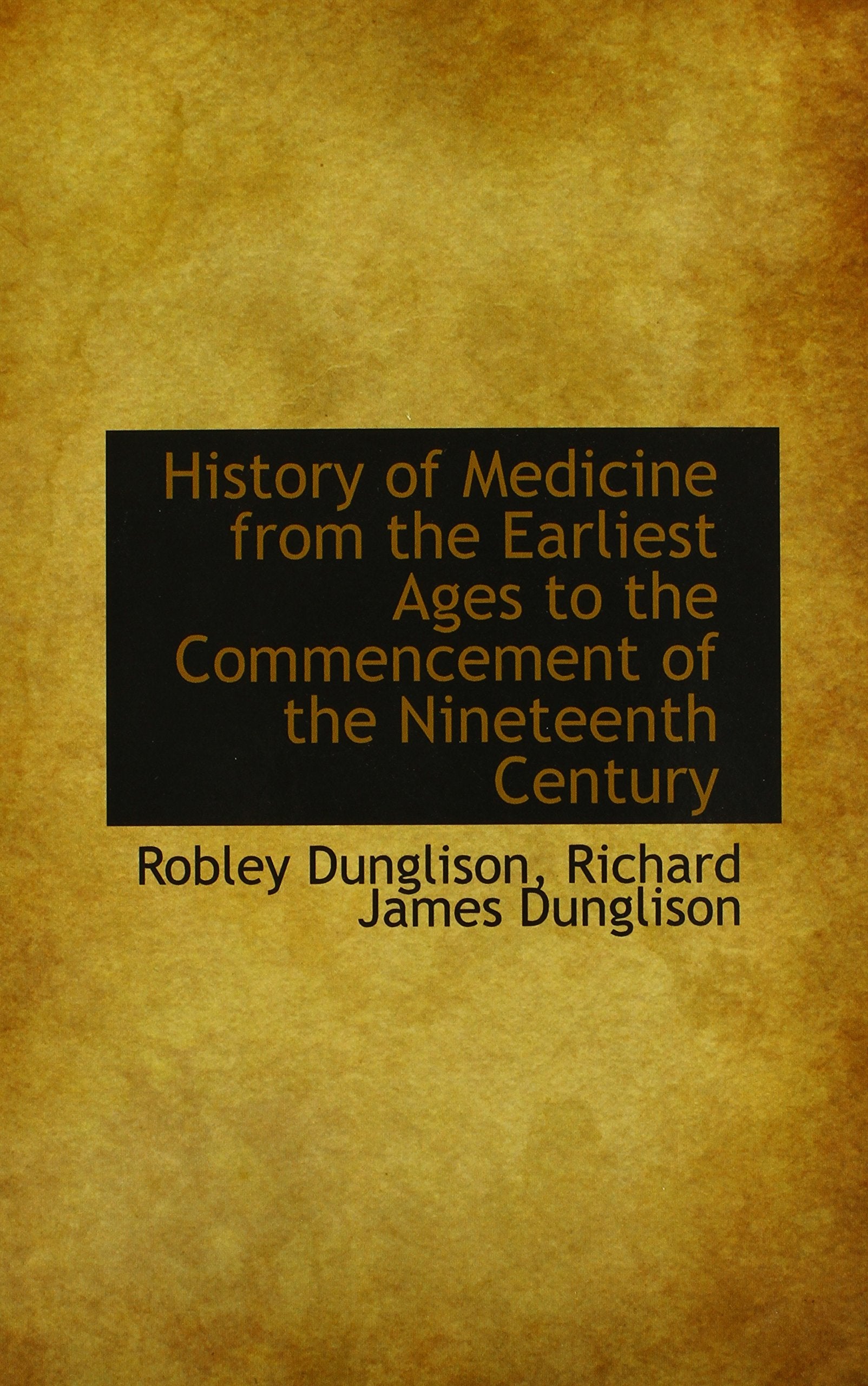 History of Medicine from the Earliest Ages to the Commencement of the Nineteenth Century Politics & History