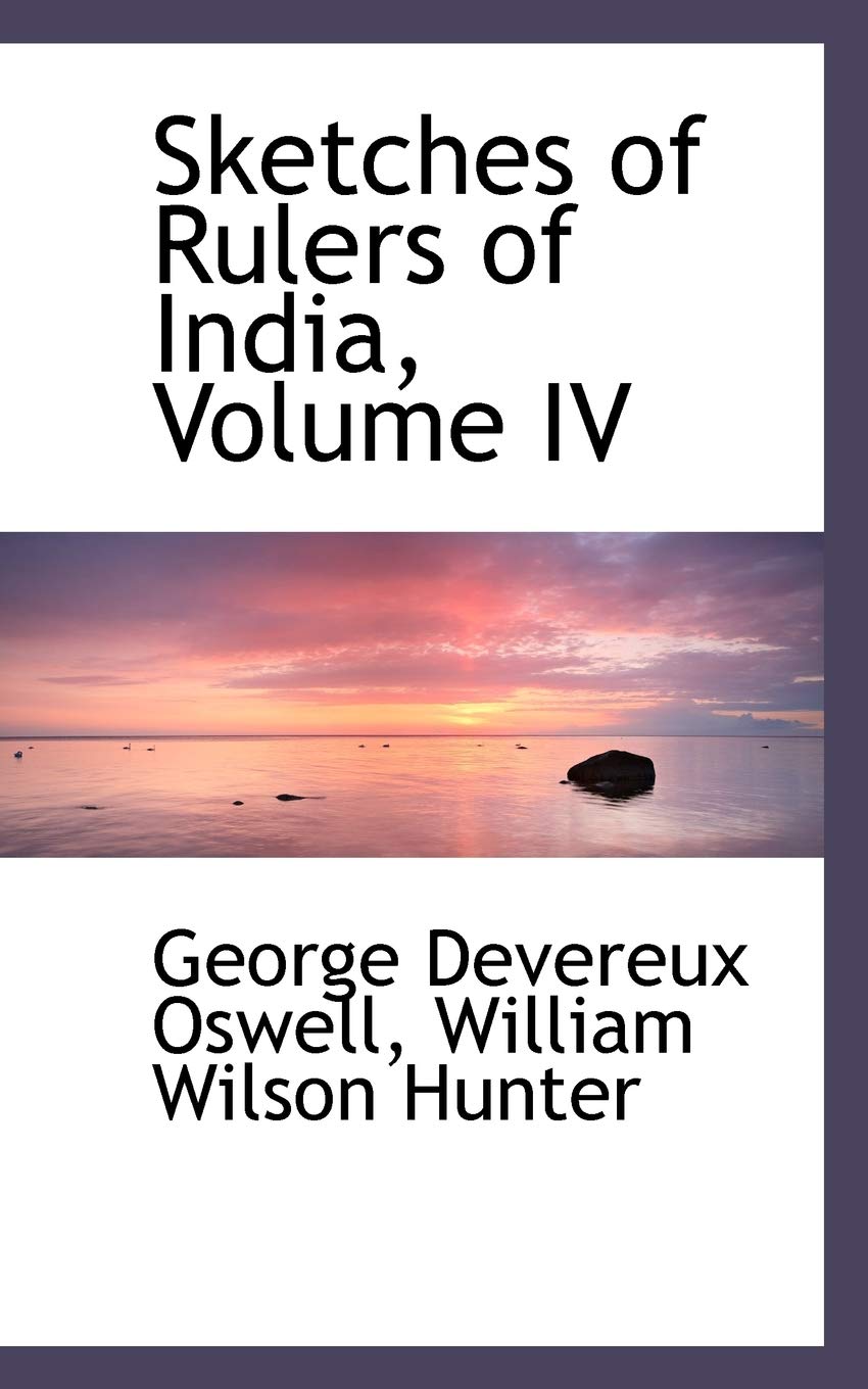 Sketches of Rulers of India Politics & History