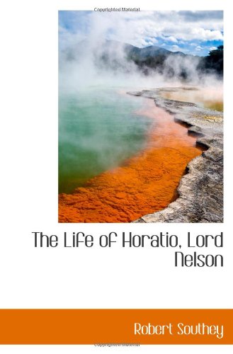 The Life of Horatio, Lord Nelson Politics & History