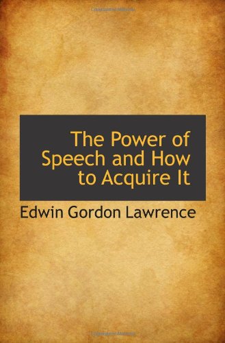 The Power of Speech and How to Acquire It Politics & History