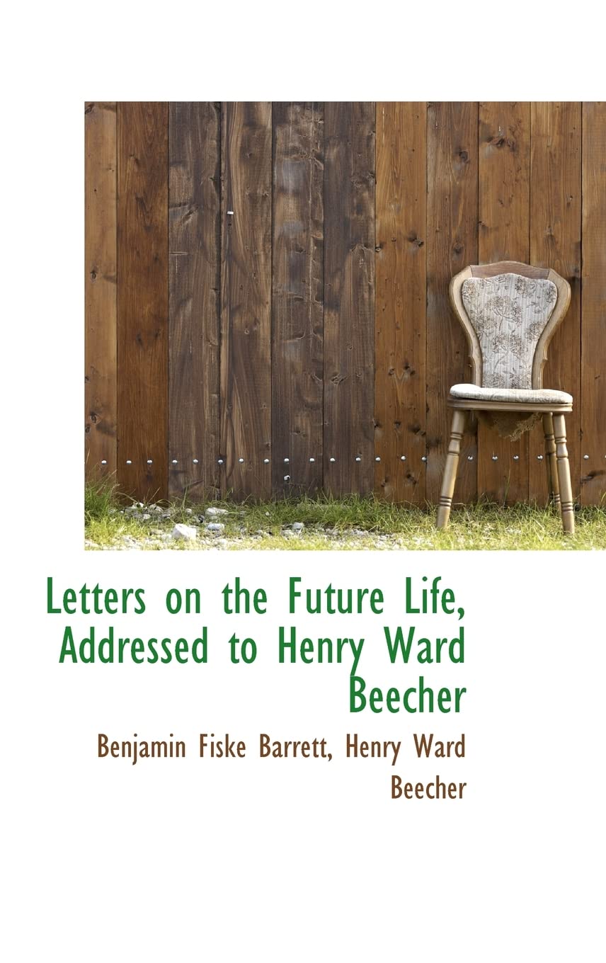 Letters on the Future Life, Addressed to Henry Ward Beecher Politics & History
