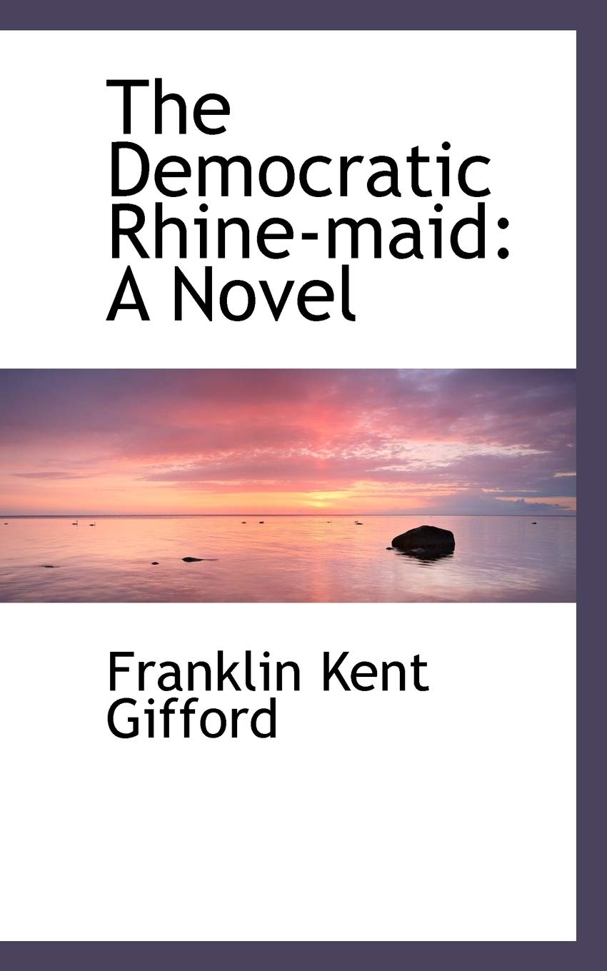 The Democratic Rhine-maid Politics & History