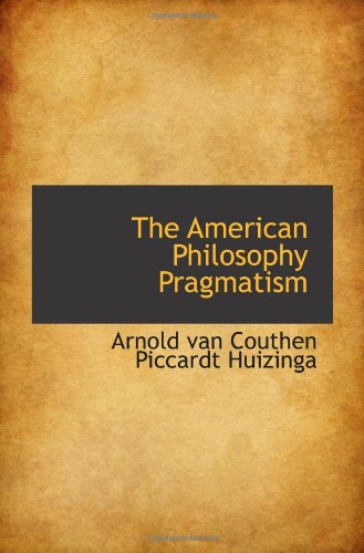The American Philosophy Pragmatism Politics & History