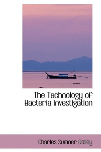 The Technology of Bacteria Investigation Politics & History