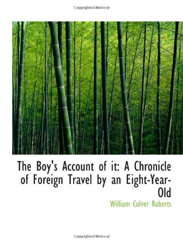 The Boy's Account of it: A Chronicle of Foreign Travel by an Eight-Year-Old Politics & History