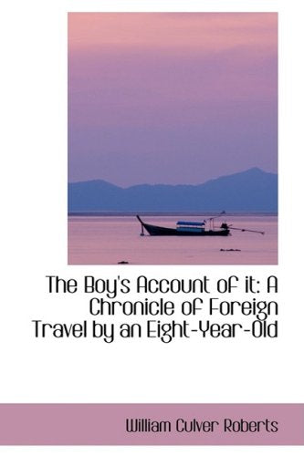 The Boy's Account of It: A Chronicle of Foreign Travel by an Eight-year-old Drama
