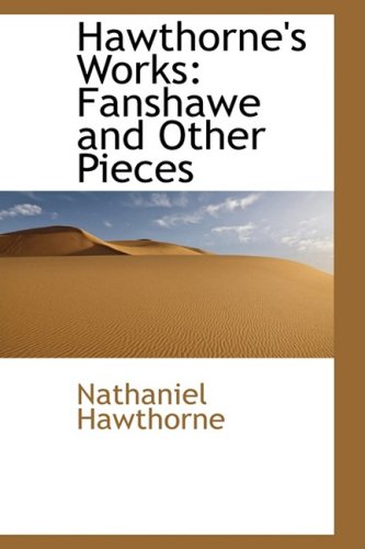 Hawthorne's Works: Fanshawe and Other Pieces Books