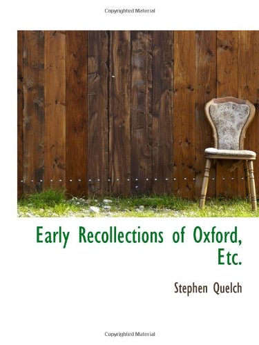 Early Recollections of Oxford, Etc. Politics & History