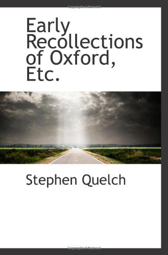 Early Recollections of Oxford, Etc. Politics & History
