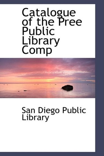 Catalogue of the Pree Public Library Comp Politics & History