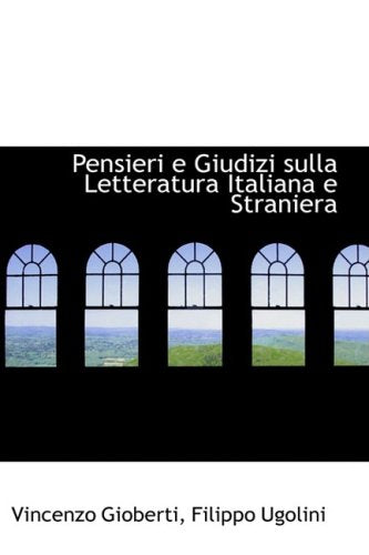Pensieri E Giudizi Sulla Letteratura Italiana E Straniera Politics & History