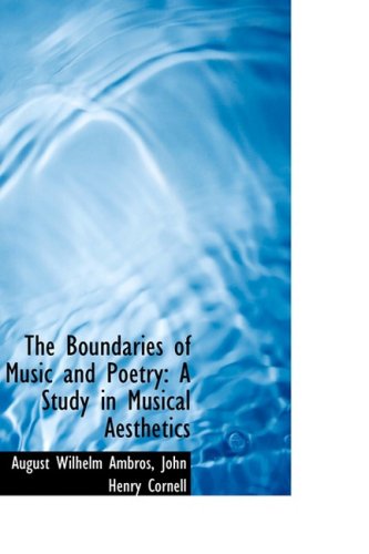 The Boundaries of Music and Poetry: A Study in Musical Aesthetics Books