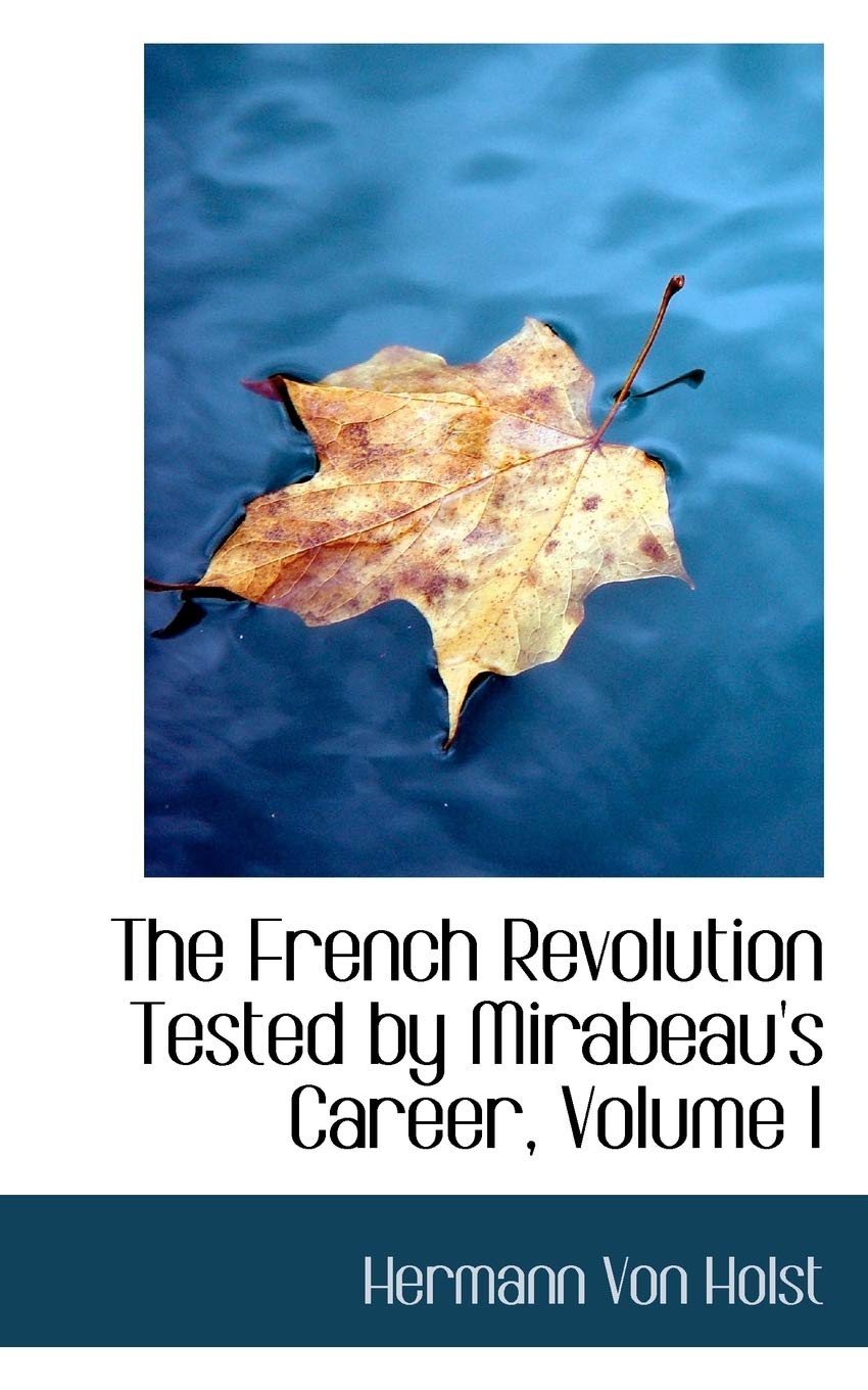 The French Revolution Tested by Mirabeau's Career Politics & History