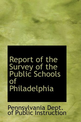 Report of the Survey of the Public Schools of Philadelphia book
