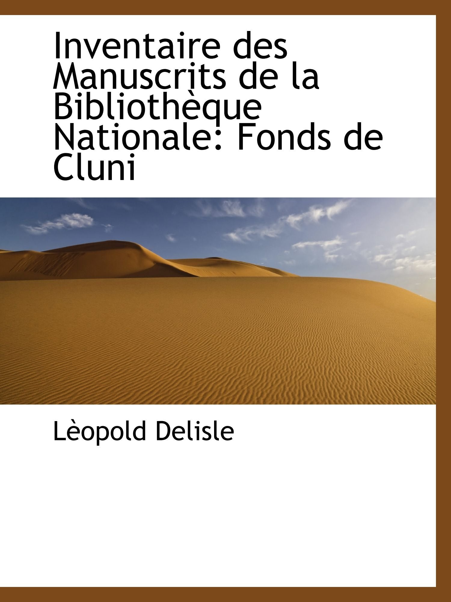 Inventaire des Manuscrits de la Bibliothèque Nationale: Fonds de Cluni Politics & History
