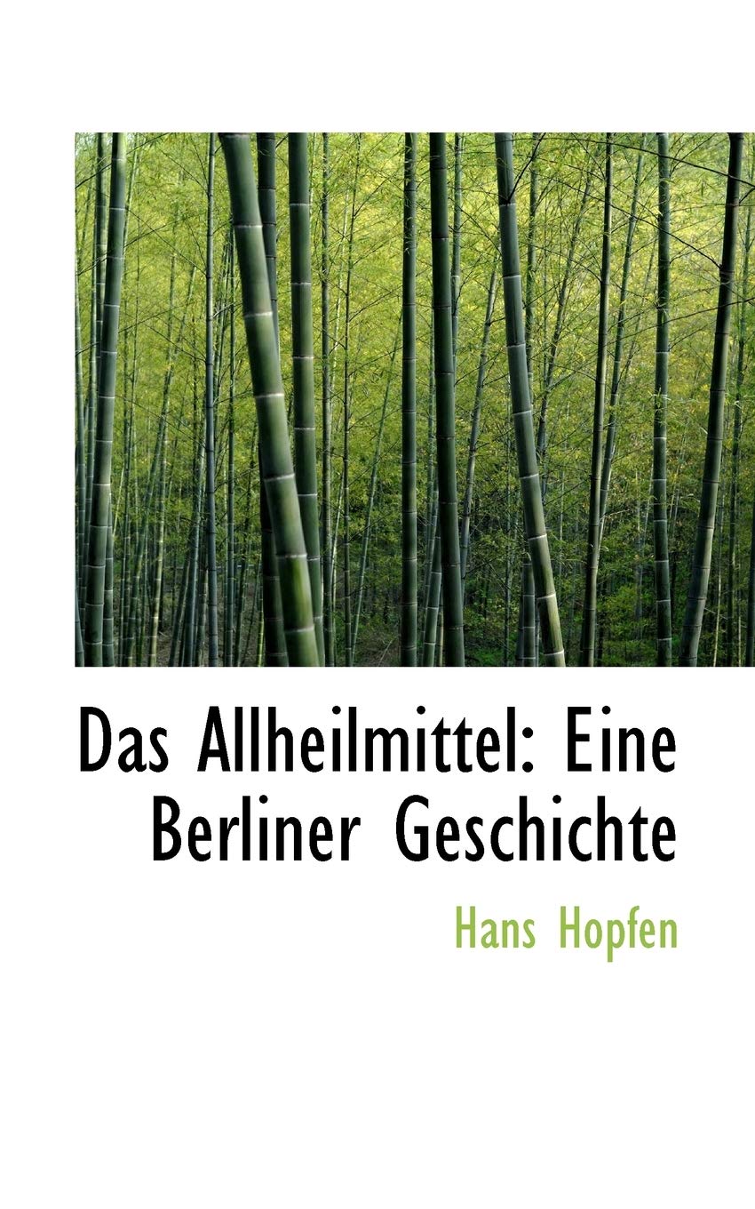 Das Allheilmittel: Eine Berliner Geschichte Politics & History