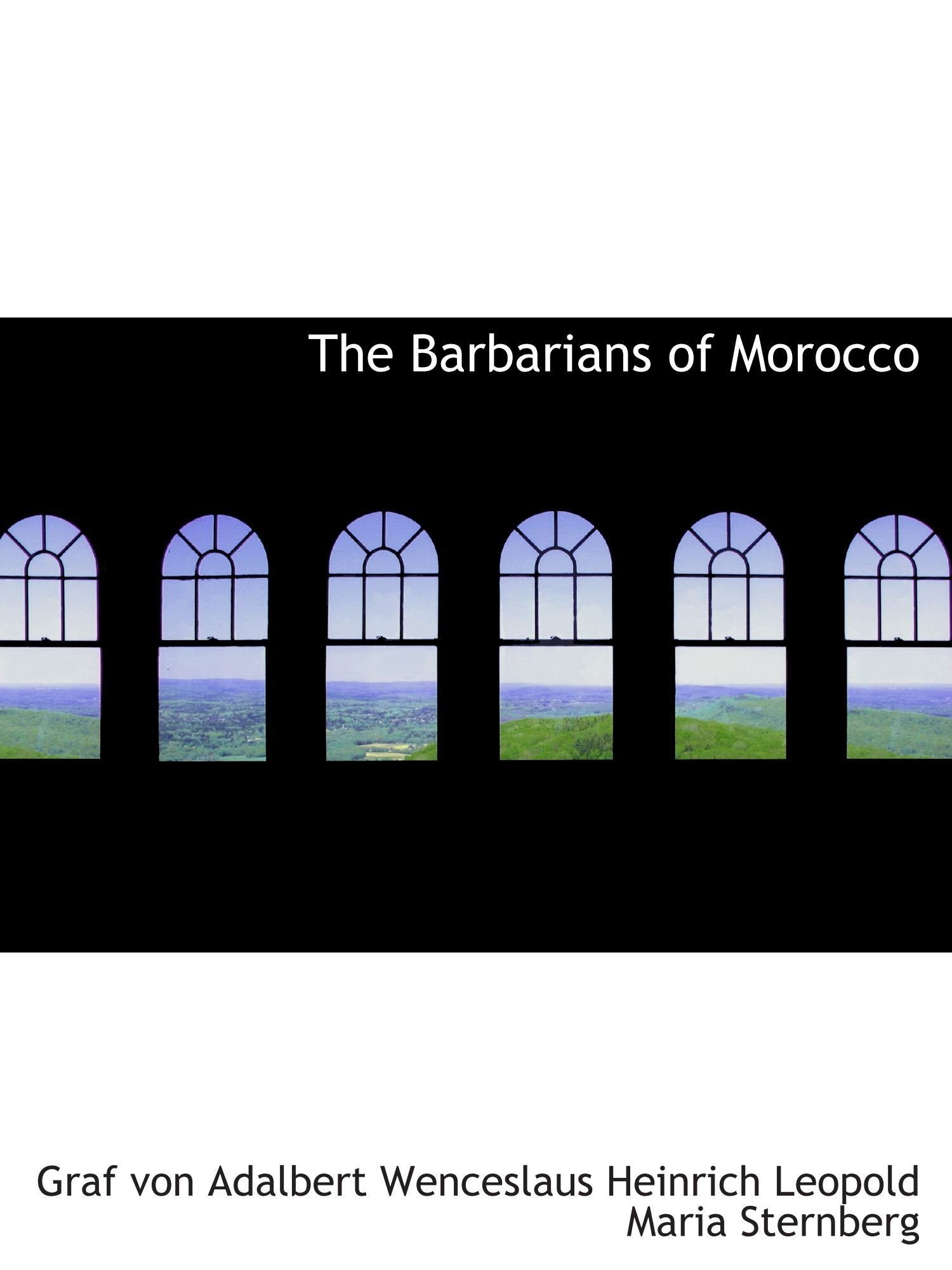 The Barbarians of Morocco Politics & History