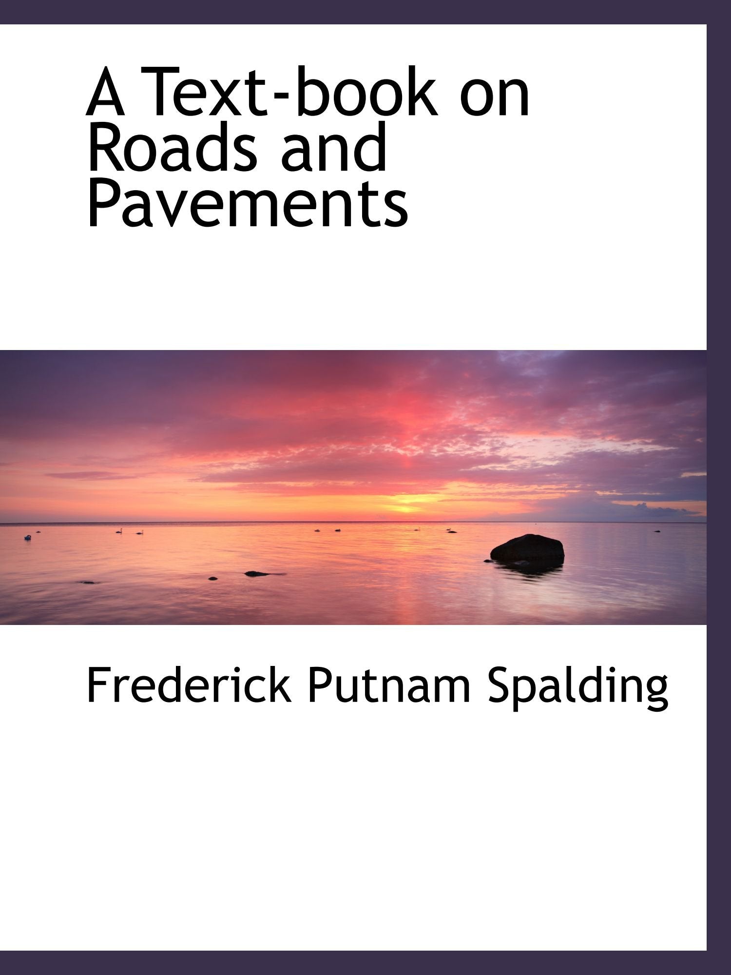A Text-book on Roads and Pavements Politics & History