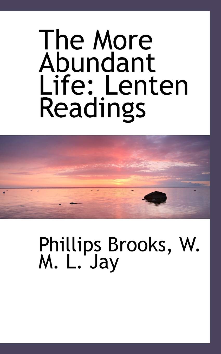 The More Abundant Life: Lenten Readings Politics & History