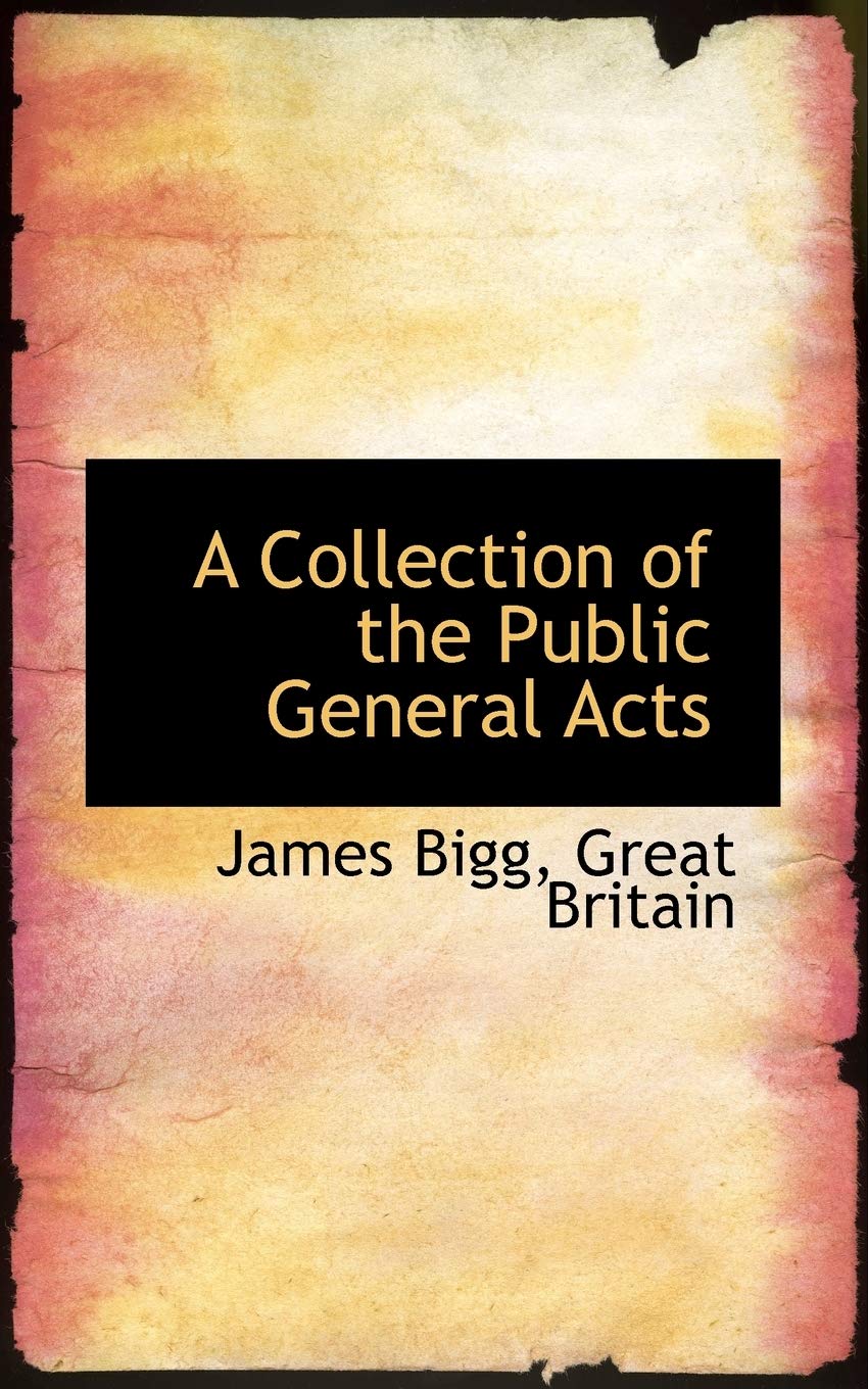 A Collection of the Public General Acts Politics & History